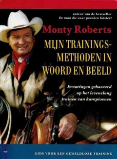 Monty Roberts - Mijn trainingsmethoden in woord en beeld