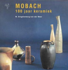 Mobach 100 jaar keramiek