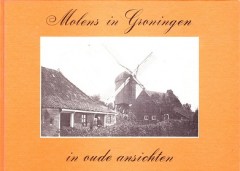 Molens in Groningen in oude ansichten