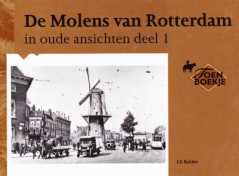 De Molens van Rotterdam in oude ansichten deel 1