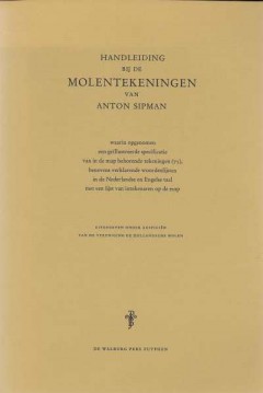 Handleiding bij de Molentekeningen van Anton Sipman