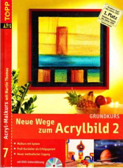 Grundkurs Neue Wege zum Acrylbild 2