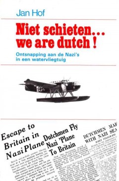 Niet schieten . . . we are dutch!