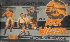 Nieuwe avonturen van Kick Wilstra De wonder-midvoor