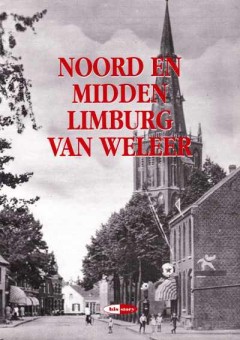 Noord en midden Limburg van weleer