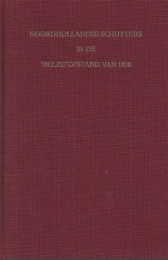 Noordhollandse Schutters in de "Belze" Opstand van 1830