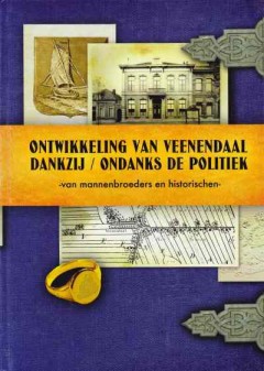 Ontwikkeling van Veenendaal dankzij/ondanks de politiek
