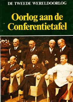 De Tweede Wereldoorlog: Oorlog aan de Conferentietafel