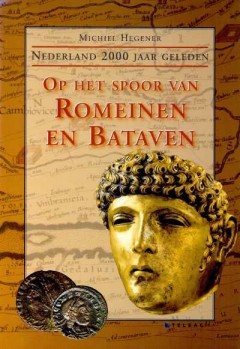 Op het spoor van Romeinen en Bataven