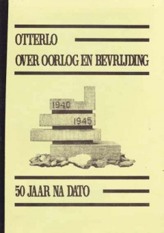 Otterlo over oorlog en bevrijding, 50 jaar na dato