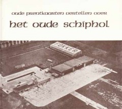 Oude prentkaarten vertellen over het oude Schiphol
