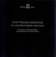 Oude Vlaamse ambachten en straatberoepen (1890-1910)