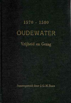 1570 - 1580 Oudewater Vrijheid en Gezag