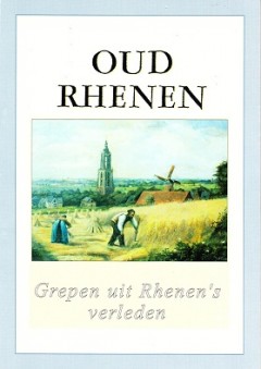 Oud Rhenen - Grepen uit Rhenen's verleden