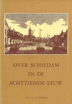 Over Schiedam in de achttiende eeuw