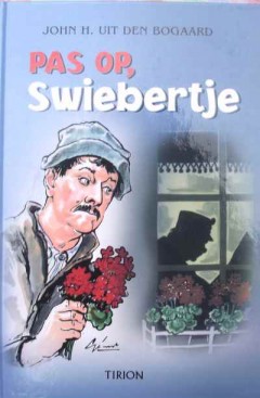 Pas op, Swiebertje