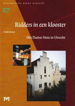 Ridders in een klooster (Het Duitse Huis in Utrecht)