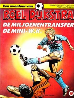 De Avontuur van Roel Dijkstra, De miljoenentransfer, de mini - W.K.