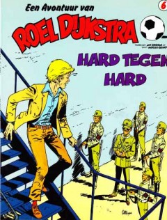 Een Avontuur van Roel Dijkstra, Hard tegen hard