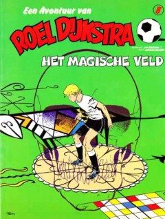 De Avontuur van Roel Dijkstra, Het magische veld