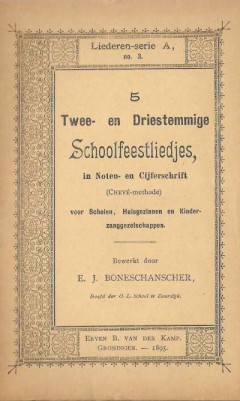 Twee- en Driestemmige Schoolfeestliedjes, in Noten- en Cijferschrift