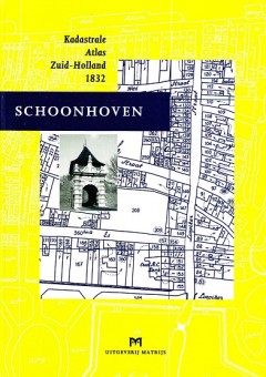 Stichting Kadastrale Atlas Zuid-Holland 1832 Deel I Schoonhoven