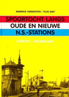 Spoortocht langs Oude en Nieuwe N.S.-Stations