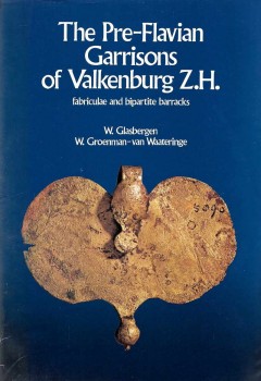 The Pre-Flavian Garrisons of Valkenburg Z.H.