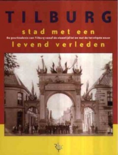 Tilburg, Stad Met Een Levend Verleden