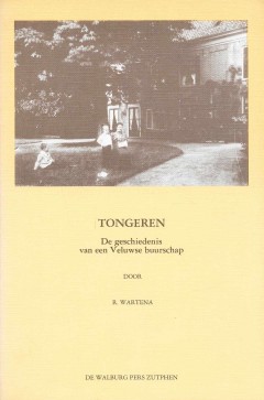 Tongeren, De geschiedenis van een Veluwse buurschap.