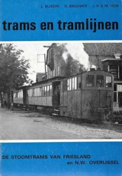 Trams en tramlijnen, de stoomtrams van Friesland en N.W. Overijssel deel 12