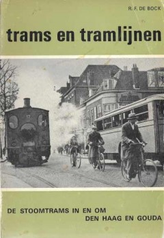 Trams en tramlijnen, stoomtrams in en om Den Haag en Gouda deel 14