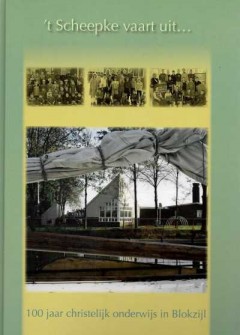 't Scheepke vaart uit . . . 100 jaar christelijk onderwijs in Blokzijl