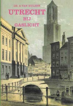 Utrecht bij gaslicht