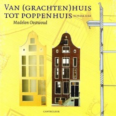 Van (Grachten) huis tot poppenhuis