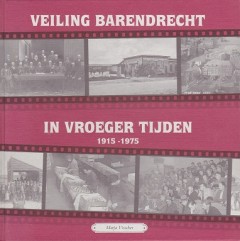 Veiling Barendrecht in vroeger tijden 1915-1975