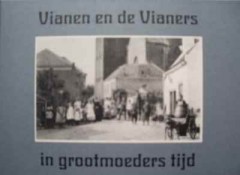 Vianen en de Vianers in grootmoeders tijd 