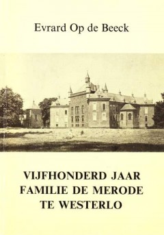 Vijfhonderd Jaar Familie de Merode te Westerlo