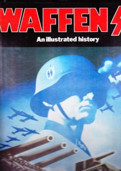 Waffen SS -  An illustrated history