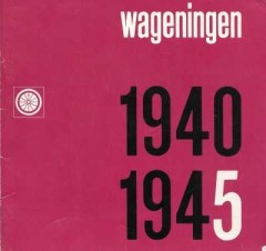 Wageningen 1940 1945