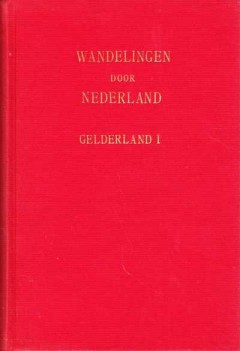 Wandelingen door Nederland - Gelderland I