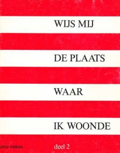 Wijs mij de plaats waar ik woonde deel 2