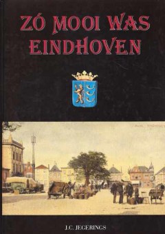 Zo mooi was Eindhoven