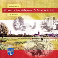 Zo was Grootebroek de leste 100 jaar