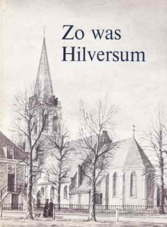 Zo was Hilversum