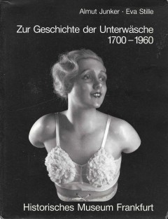Zur Geschichte der Unterwäsche 1700-1960