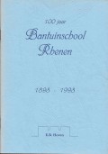 100 jaar Bantuinschool Rhenen 1898 - 1998