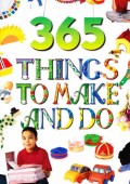 365 Things to Make and Do