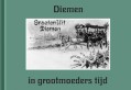 Diemen in grootmoeders tijd   