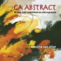 Ga Abstract, De Weg Naar Creativiteit Originaliteit & Eigenheid